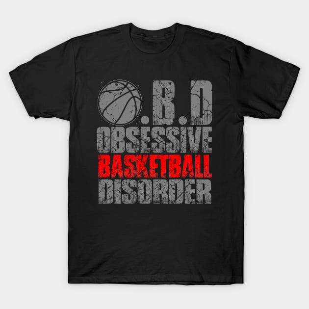 Obsessive Basketball Disorder T-Shirt by Mila46